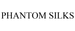 PHANTOM SILKS trademark