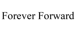 FOREVER FORWARD trademark