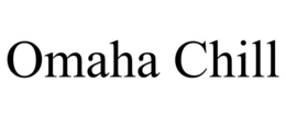 OMAHA CHILL trademark