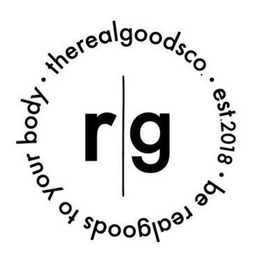 R|G · THEREALGOODSCO. · EST. 2018 · BE REALGOODS TO YOUR BODY trademark