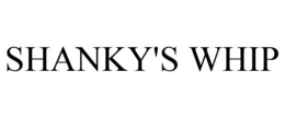 SHANKY'S WHIP trademark