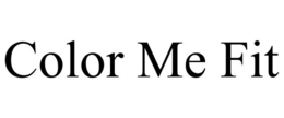 COLOR ME FIT trademark