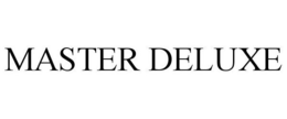 MASTER DELUXE trademark