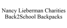NANCY LIEBERMAN CHARITIES BACK2SCHOOL BACKPACKS trademark
