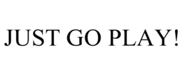 JUST GO PLAY! trademark