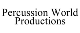 PERCUSSION WORLD PRODUCTIONS trademark