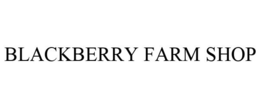 BLACKBERRY FARM SHOP trademark
