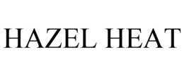 HAZEL HEAT trademark