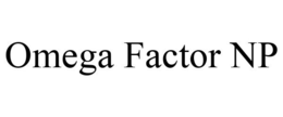 OMEGA FACTOR NP trademark