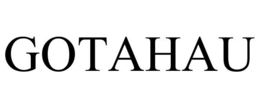 GOTAHAU trademark