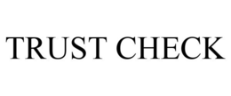 TRUST CHECK trademark
