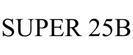 SUPER 25B trademark