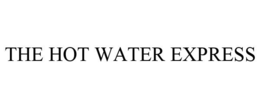 THE HOT WATER EXPRESS trademark
