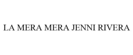 LA MERA MERA JENNI RIVERA trademark