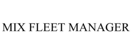 MIX FLEET MANAGER trademark