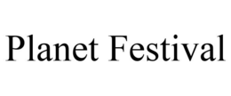 PLANET FESTIVAL trademark