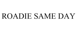 ROADIE SAME DAY trademark