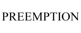 PREEMPTION trademark