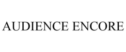 AUDIENCE ENCORE trademark