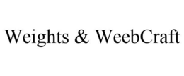 WEIGHTS & WEEBCRAFT trademark
