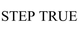 STEP TRUE trademark