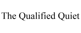THE QUALIFIED QUIET trademark