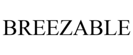 BREEZABLE trademark