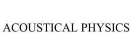 ACOUSTICAL PHYSICS trademark