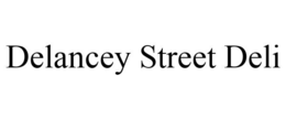DELANCEY STREET DELI trademark