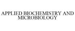 APPLIED BIOCHEMISTRY AND MICROBIOLOGY trademark