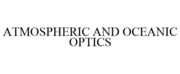 ATMOSPHERIC AND OCEANIC OPTICS trademark