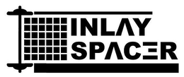 INLAY SPACER trademark