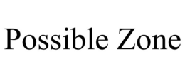 POSSIBLE ZONE trademark