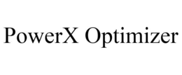 POWERX OPTIMIZER trademark