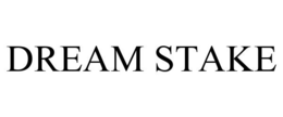 DREAM STAKE trademark