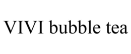 VIVI BUBBLE TEA trademark