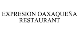EXPRESION OAXAQUEÑA RESTAURANT trademark