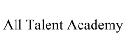 ALL TALENT ACADEMY trademark