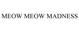 MEOW MEOW MADNESS trademark