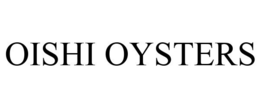 OISHI OYSTERS trademark