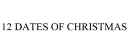 12 DATES OF CHRISTMAS trademark