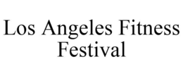 LOS ANGELES FITNESS FESTIVAL trademark