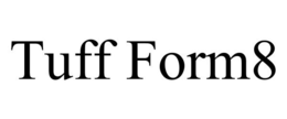 TUFF FORM8 trademark