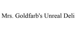 MRS. GOLDFARB'S UNREAL DELI trademark
