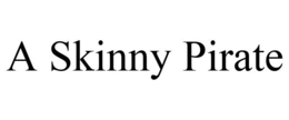 A SKINNY PIRATE trademark
