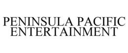 PENINSULA PACIFIC ENTERTAINMENT trademark