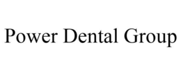 POWER DENTAL GROUP trademark
