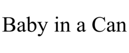 BABY IN A CAN trademark