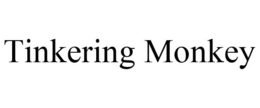TINKERING MONKEY trademark