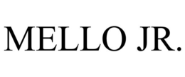 MELLO JR. trademark